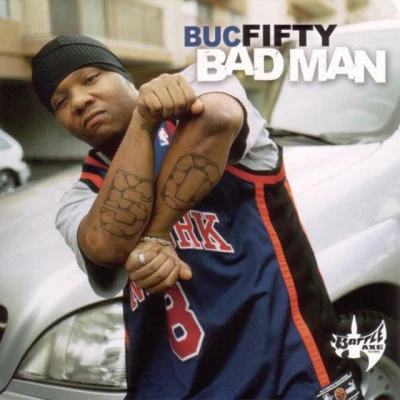 Buc FiftyBad Man