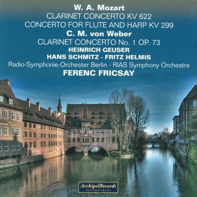 Magyar Állami Hangversenyzenekar/Ferenc Fricsay/Janos FerencsikWolfgang Amadeus Mozart: Clarinet Concerto, KV. 622, Concerto for Flute and Harp, KV 299 - Carl Maria Von Weber : Clarinet Concerto No.1, Op. 73