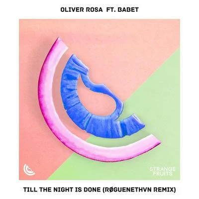 Oliver RosaBabetTill The Night Is Done (feat. Babet) [RØGUENETHVN Remix]