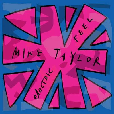 Mike TaylorElectric Feel