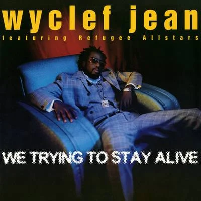 Devon Golder/Wyclef JeanWe Trying to Stay Alive