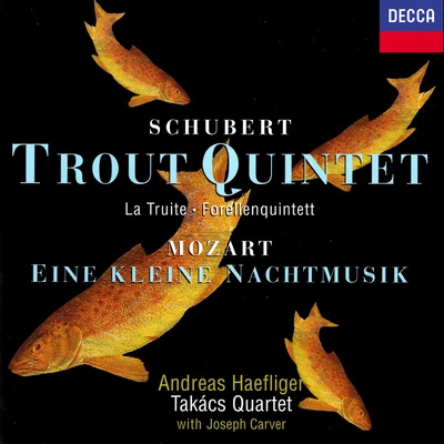 Takacs Quartet/András SchiffSchubert: Trout QuintetWolf: Italian SerenadeMozart: Eine kleine Nachtmusik