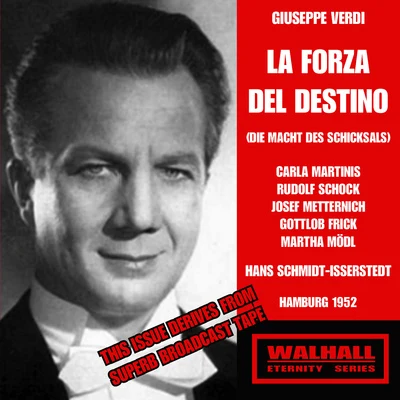 Hans Schmidt-Isserstedt/Wilhelm Backhaus/Wiener PhilharmonikerVERDI, G.: Forza del destino (La) [Opera] (Sung in German) (Martinis, Schock, Metternich, Frick, Mödl, Schmidt-Isserstedt) (1952)