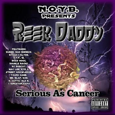 Reek DaddySerious as Cancer