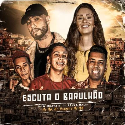 DJ DN/Dj W-Beatz/DJ EryEscuta o Barulhão (feat. MC MN, MC Duartt & MC MM)