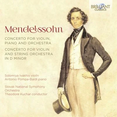 Antonio Pompa-BaldiMendelssohn: Concerto for Violin, Piano and Orchestra, Concerto for Violin and String Orchestra in D Minor