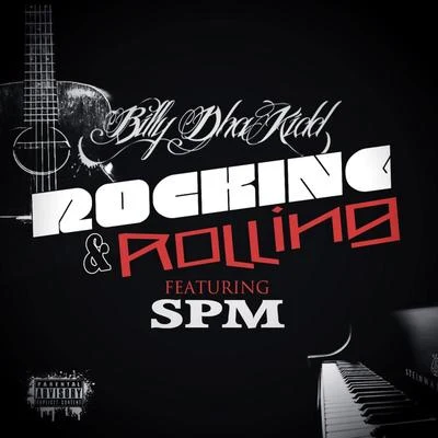 Billy Dha Kidd/Baby BashROC king rolling (feat. SPM)