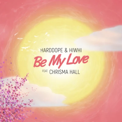 Harddope/Benlon/BoostereoBe My Love (feat. Chrisma Hall)