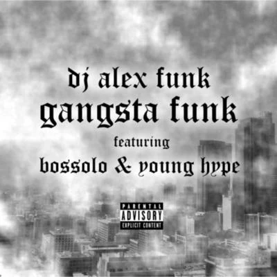 DJ Alex Funk/Devoted 2 tha Streets/Young ProdejeGangsta Funk