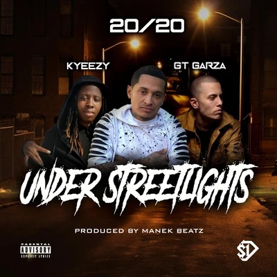 GT GarzaUnder Streetlights (feat. Kyeezy & GT Garza)