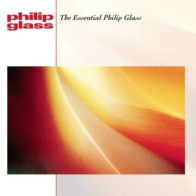 Soundwalk Collective/Philip Glass/Patti SmithThe Essential Philip Glass