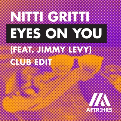 Nitti Gritti/Blunts & BlondesEyes On You (feat. Jimmy Levy) [Club Edit]