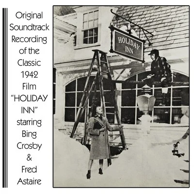 Bing Crosby/Frank Sinatra/Dinah ShoreHoliday Inn (Original Soundtrack Recording)