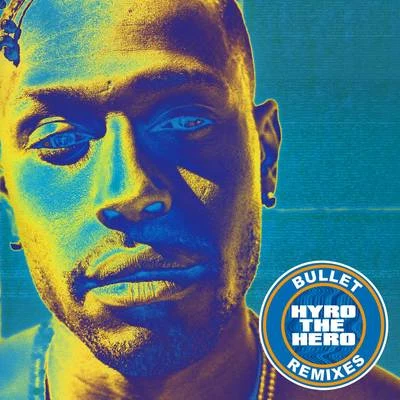 Hyro The HeroBullet (Remixes)