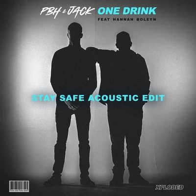 PBH & Jack ShizzleOne Drink (Stay Safe Acoustic Edit)