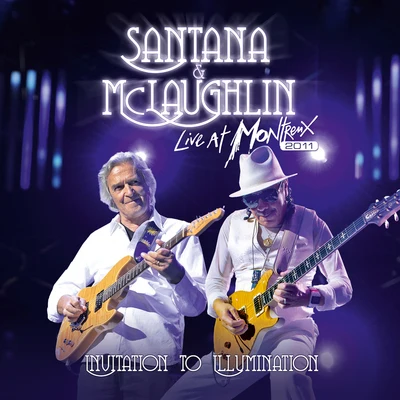 Carlos SantanaLive At Montreux 2011: Invitation To Illumination