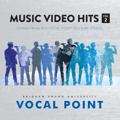 BYU Vocal Point/Brendan Graham/Peter Hollens/Eleanor HullMusic Video Hits, Vol. 2