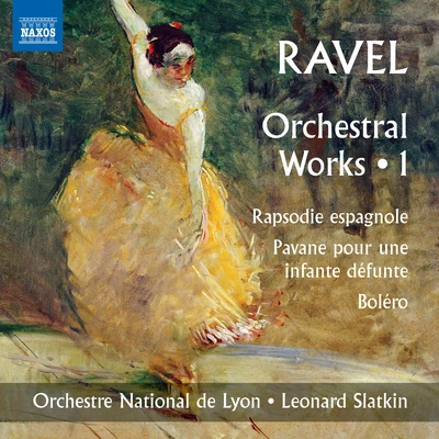 Leonard Slatkin/NORTHERN SINFONIA OF ENGLAND/PHILHARMONIA ORCHESTRA/Tasmin Little/Martin Roscoe/Han-Na Chang/Jean-Bernard PommierRAVEL, M.: Orchestral Works, Vol. 1 - Alborada del graciosoRapsodie espagnole (Lyon National Orchestra, Slatkin)