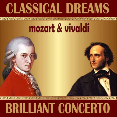 Carlo Pantelli/Philharmonia Slavonica/Arcangelo CorelliF. Mendelsshon: Violin Concerto - W. A. Mozart: Concerto for Violin and Orchestra: Classical Dreams. Brilliant Concerto