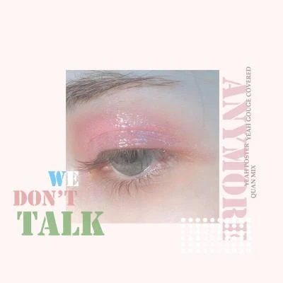 金渽耶We Dont Talk Anymore