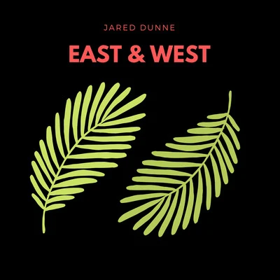 Jared DunneBen BotfieldEast and West