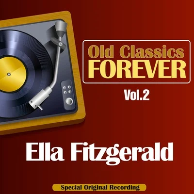 Ella Fitzgerald/Nelson RiddleOld Classics Forever, Vol. 2 (Special Original Recording)