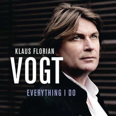 Klaus Florian VogtEverything I Do