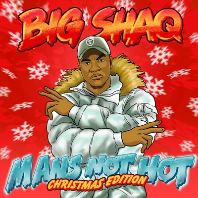 Big ShaqMans Not Hot (Christmas Edition)