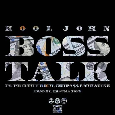 Kool Johnboss talk (feat. Phil T還有rich, chip A$$ NI卡tin Eda king) - single