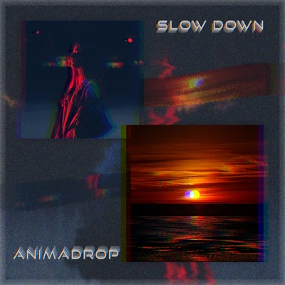 AnimadropSlow Down