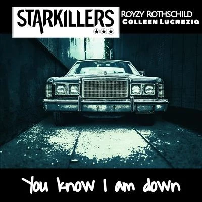 StarkillersYou Know I am Down