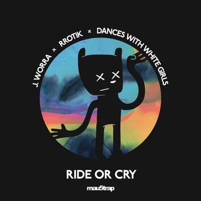 J. Worra/partywithray/Zhu/Bijou/Truth x LiesRide or Cry