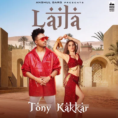 Tony Kakkar/Neha KakkarLaila