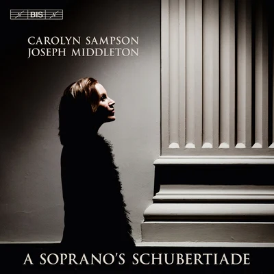 Carolyn SampsonA Sopranos Schubertiade