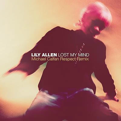 Lily AllenLost My Mind (Michael Calfan Respect Remix)