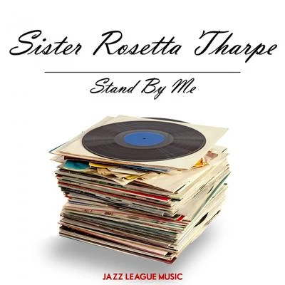 Sister Rosetta Tharpe/Bessie Smith/Dinah Washington/Connie Allen/Lillie Mae Kirkman/Mabel Scott/Julia Lee/Barrel House Annie/Lil Johnson/Sippie WallaceStand By Me