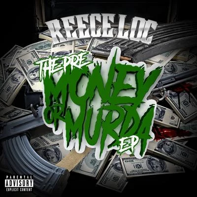 Reece LocPre-Money or Murda