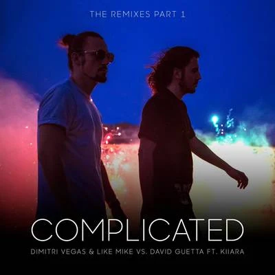 Vlade Kay/Dimitri Vegas & Like MikeComplicated (The Remixes Part 1)