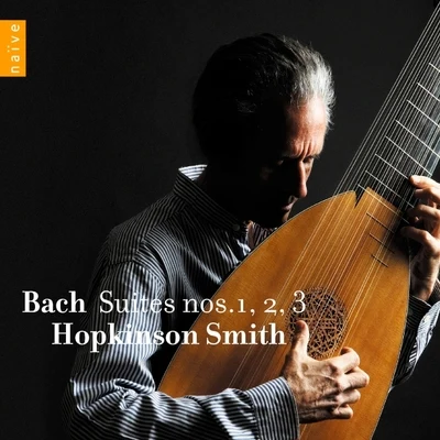 Hopkinson SmithBach: Suites n° 1, 2 & 3 - Volume I