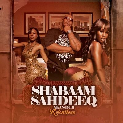 Shabaam SahdeeqRelentless