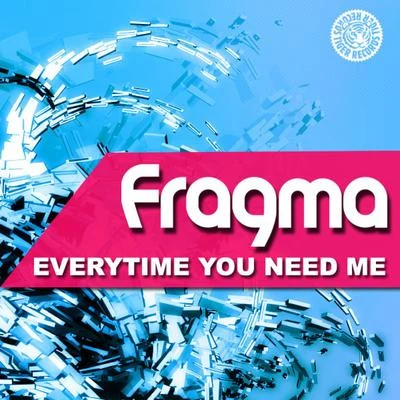 FragmaEverytime You Need Me 2011