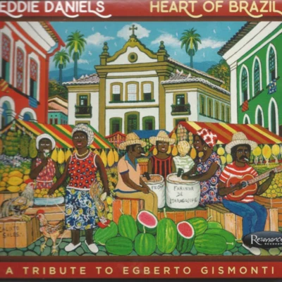 Eddie DanielsHeart of Brazil