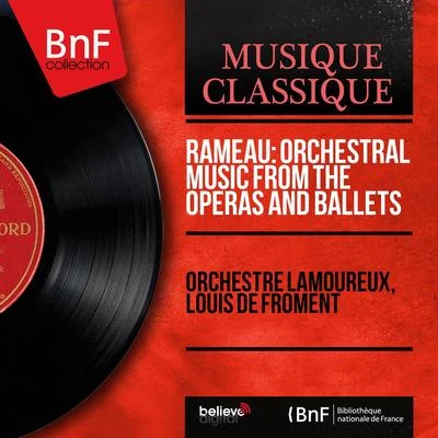 Louis de FromentRameau: Orchestral Music from the Operas and Ballets (Stereo Version)