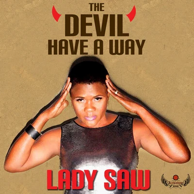 Lady SawThe Devil Have a Way - Single