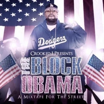 Crooked I/Ransom/Young Buck/Rah Digga/Black Thought/Jon Connor/MC Shan/Shoota93/Bun B/PapooseThe Block Obama