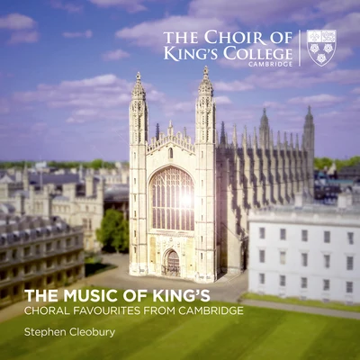 Stephen Cleobury/Choir of Kings College CambridgeThe Music of Kings: Choral Favourites from Cambridge