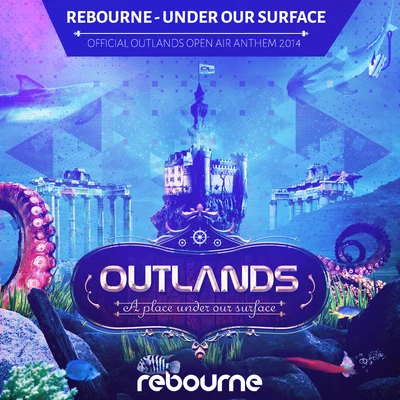 The Galaxy/RebourneUnder Our Surface (Outlands Open Air Anthem 2014)