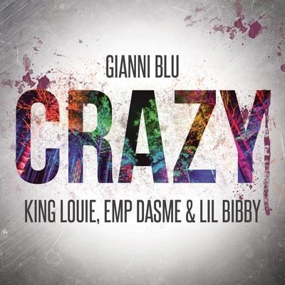 Gianni BluCrazy (feat. King Louie, Emp Dasme & Lil Bibby)