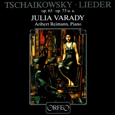 Julia VaradyTCHAIKOVSKY, P.I.: Vocal Music (Várady, Reimann)