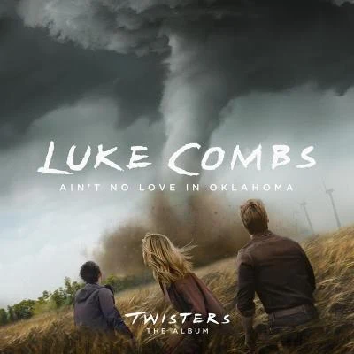 Luke CombsBrooks & DunnAint No Love In Oklahoma (From Twisters: The Album)